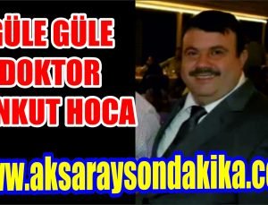 Güle Güle Doktor Tankut Hoca