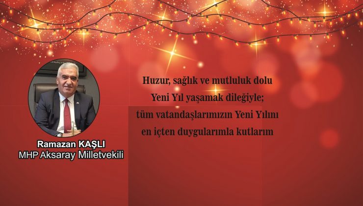 Milletvekili Kaşlı’dan Yılbaşı Mesajı