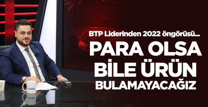 Para Olsa Bile Ürün Bulamayacağız