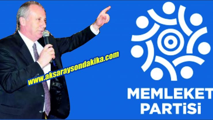 Memleket Partisi Genel Başkanı Muharrem İnce Aksaray’a Geliyor