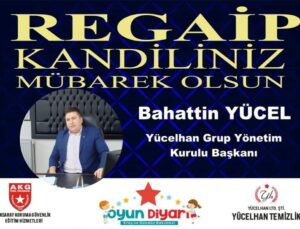 Yücel’den Regaip Kandili Mesajı