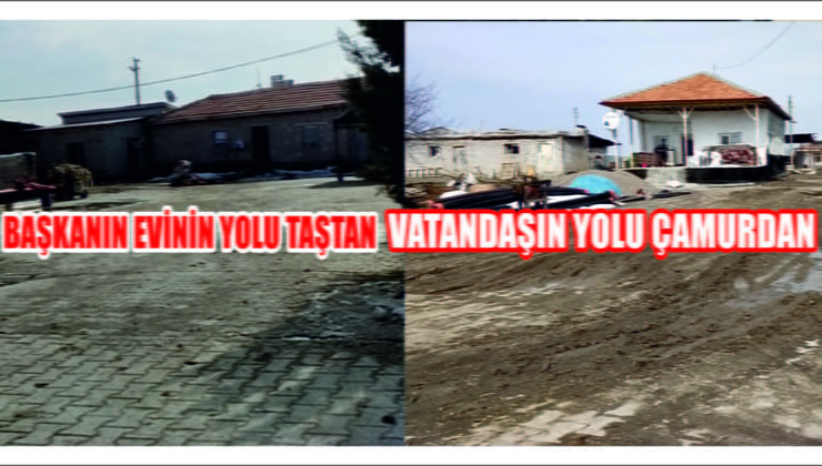 Başkanın Yolu Taştan Vatandaşın ki Çamurdan