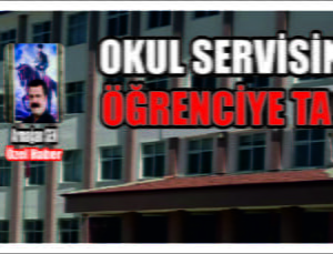 Aksaray’da Servis Sürücüsü Öğrenciyi Taciz Etti
