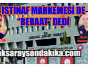 İstinaf Mahkemesi de Beraat Dedi