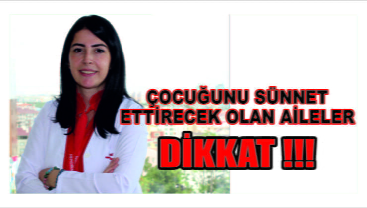Çocuğunu Sünnet Ettirmek İsteyenler Dikkat