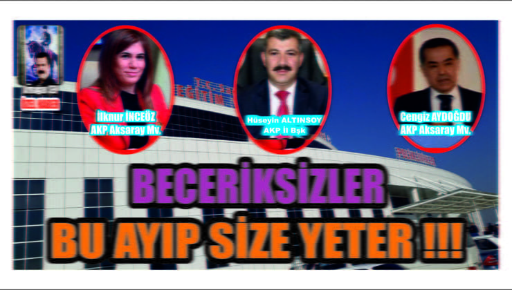 Beceriksiz AKP’liler Bu Ayıp Size Yeter