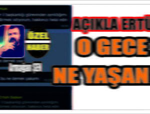 CHP’li Ertürk O Gece Neler Yaşandı