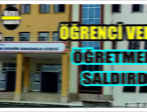 Öğrenci Velisi Rehber Öğretmenine Saldırdı