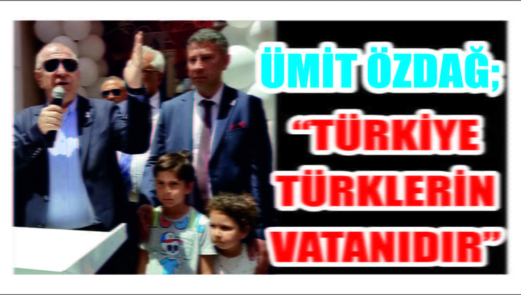 Türkiye Tatil Köyü Değil Türklerin Vatanıdır