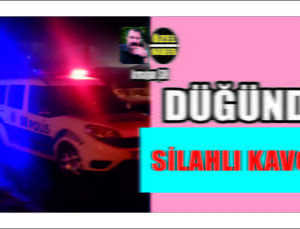 Aksaray’da Düğünde Silahlı Kavga