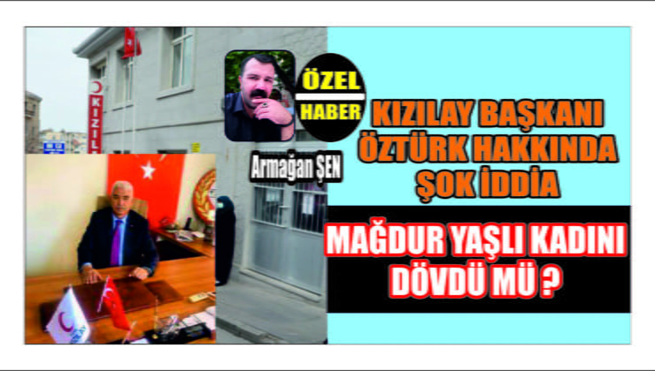 Öztürk Mağdur Yaşlı Kadını Darp Etti mi