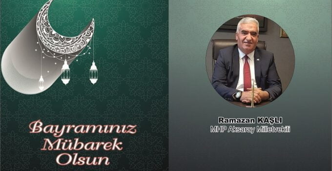 Ramazan Kaşlı’dan Bayramı Mesajı