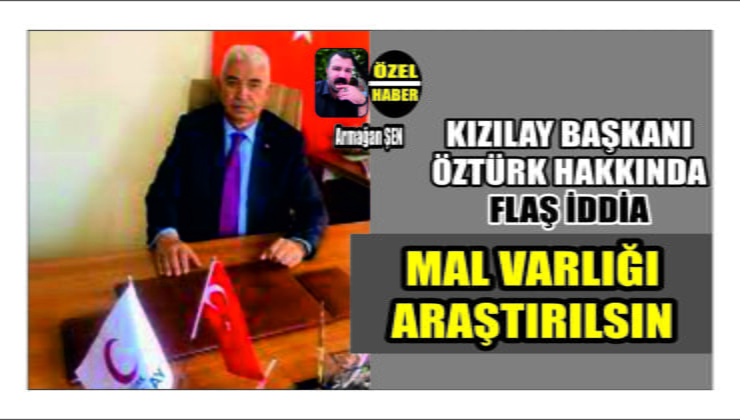 Kızılay Başkanı Öztürk Hakkında Flaş İddia