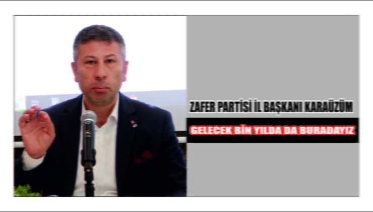 Bin Yıldır Buradayız Gelecek Bin Yılda da Buradayız