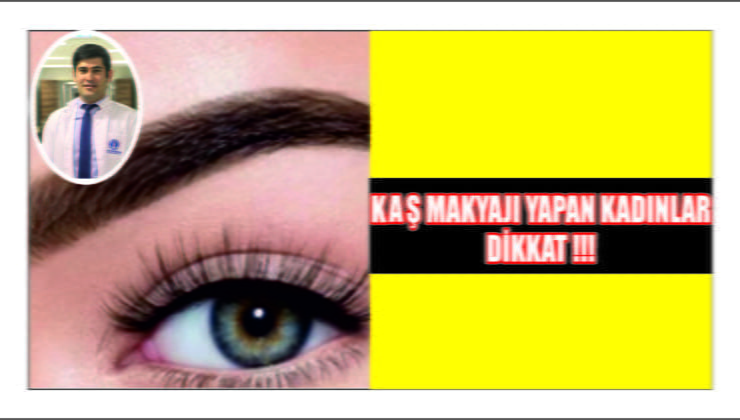 Kaş Makyajı Yapan Kadınlar Dikkat