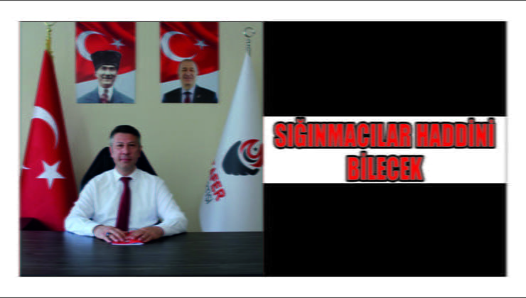 Zafer Partili Karaüzüm Sığınmacılar Haddini Bilsin