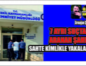 7 Ayrı Suçtan Aranan Şahıs Yakalandı