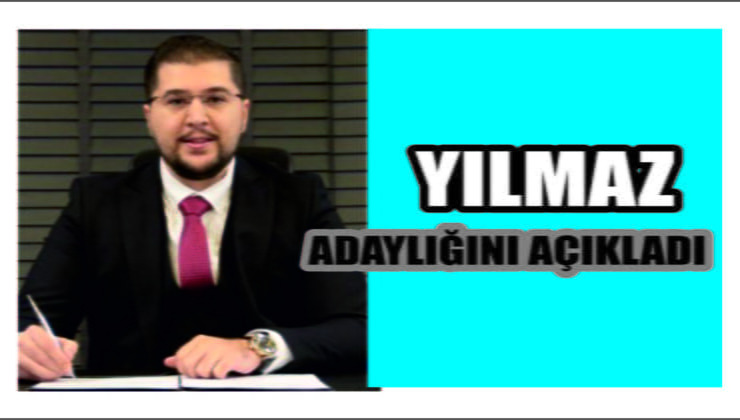 Yılmaz Resmen Adaylığını Açıkladı
