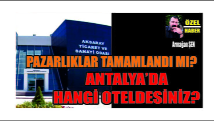 Kirli Pazarlıklar Antalya’da Son Buldu