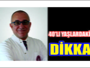 40’lı Yaşlardaysanız Dikkat