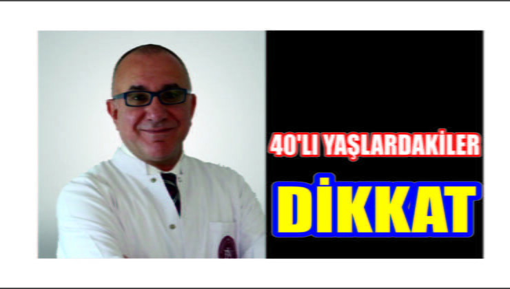 40’lı Yaşlardaysanız Dikkat