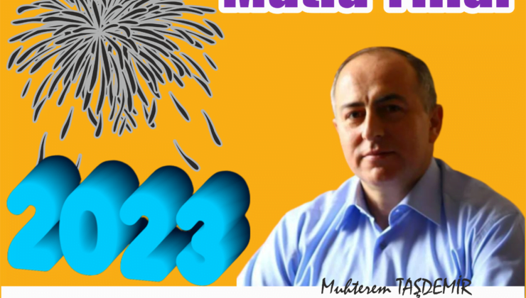 Taşdemir’den 2023 Yeni Yıl Mesajı