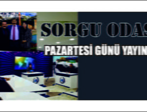 Sorgu Odası Pazartesi Günü Başlıyor