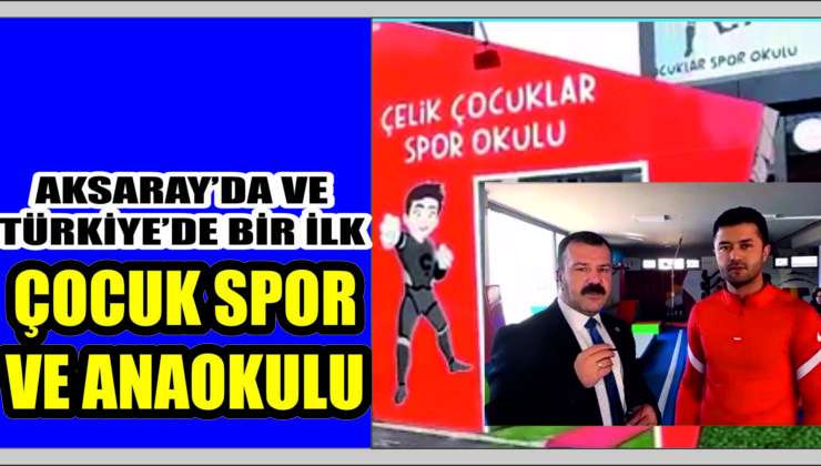 Aksaray’da Bir İlk Çocuk Spor ve Anaokulu