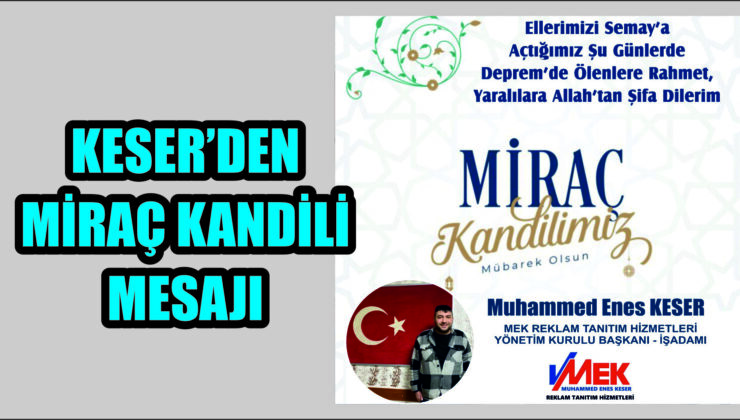 Keser’den Miraç Kandili Mesajı