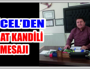 Yücel’den Berat Kandili Mesajı