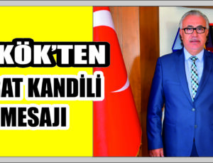 Özkök’ten Berat Kandili Mesajı