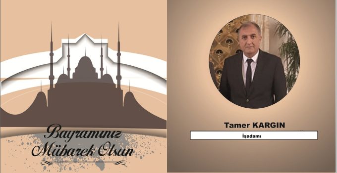Tamer Kargın’dan Bayram Mesajı