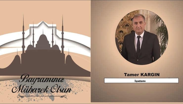 Tamer Kargın’dan Bayram Mesajı