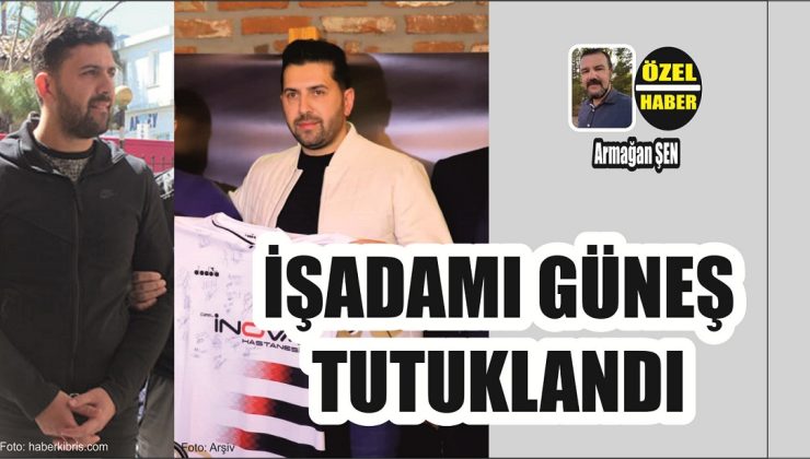 Sözde İşadamı Güneş Tutuklandı