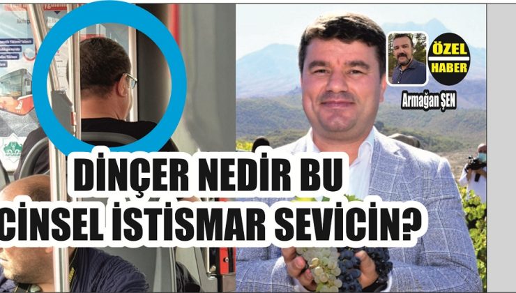 Dinçer Nedir Bu Çocuk İstismarcısı Sevgin