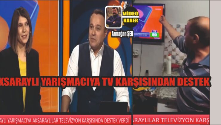 Aksaraylı Yarışmacıya Televizyon Karşısından Destek