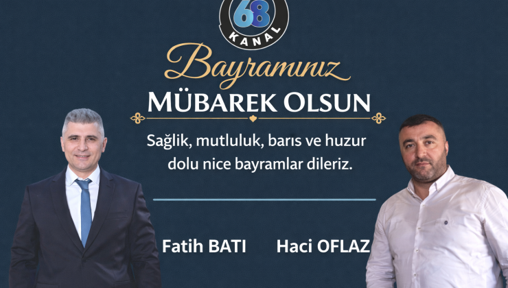 Kanal68 Tv Yönetiminden Bayram Mesajı