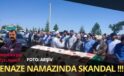 Cenaze Namazında Skandal