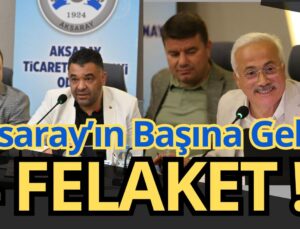 Aksaray’ın Başına Gelen 4 Felaket