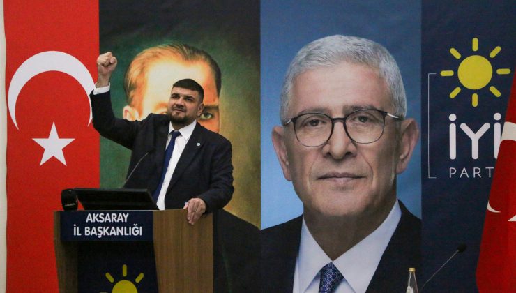 İYİ Parti Aksaray’da Belgemen Güven Tazeledi