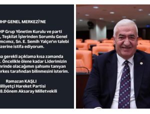 Ramazan Kaşlı MHP’den İstifa Etti