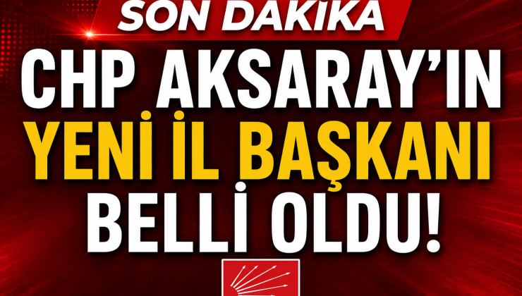 CHP İl Başkanlığına O İsim Geldi