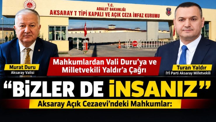 Mahkumlardan Vali Duru ve Milletvekili Yaldır’a Çağrı: “Bizler de İnsanız”