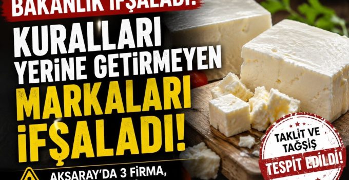 Bakanlık Kuralları Yerine Getirmeyen Markaları İfşaladı