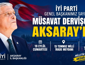 Dervişoğlu Aksaray’da Bayrak Açacak