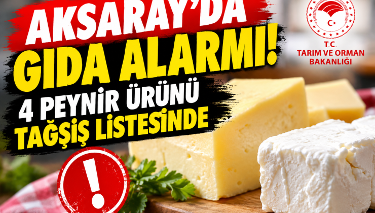 Aksaray’da Bu Peynirleri Tüketenler Dikkat